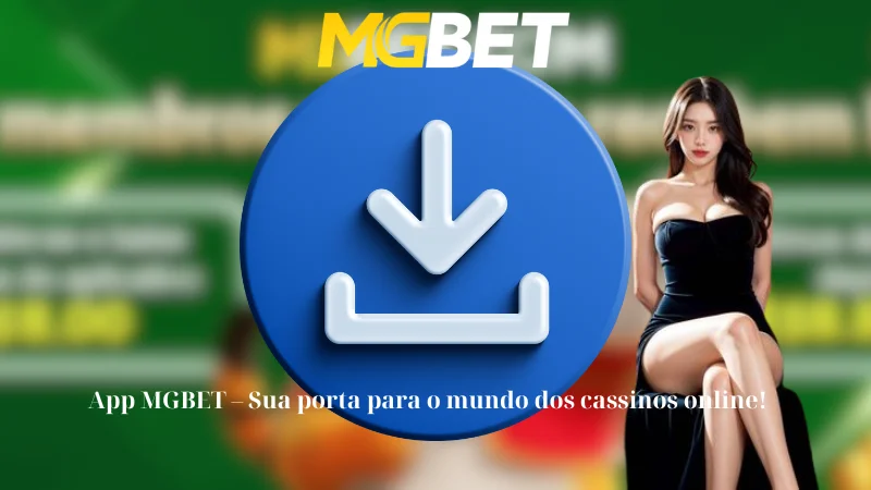 App MGBET - Sua porta para o mundo dos cassinos online!