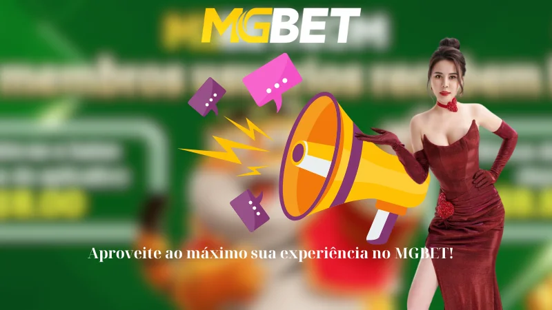 Aproveite ao máximo sua experiência no MGBET!