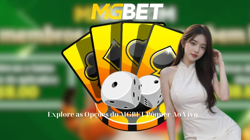 Explore as Opções do MGBET Pôquer Ao Vivo