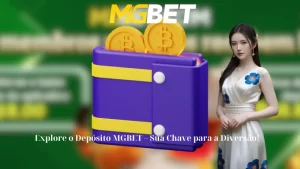 Explore o Depósito MGBET - Sua Chave para a Diversão!