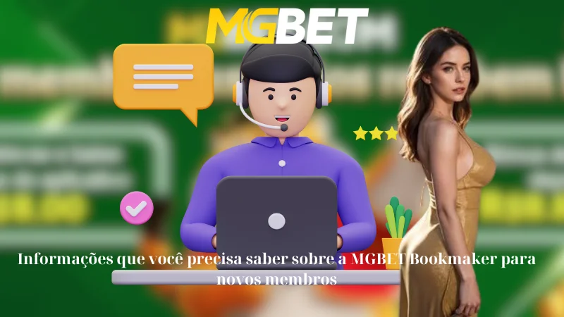 Informações que você precisa saber sobre a MGBET Bookmaker para novos membros