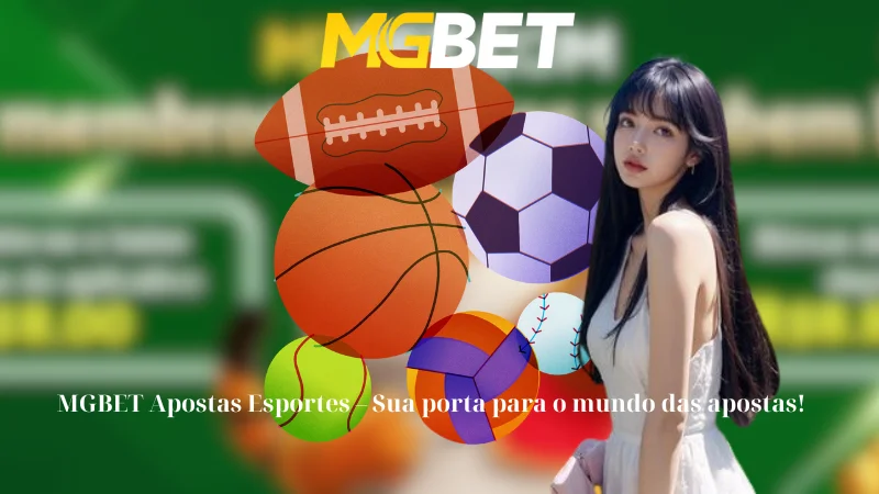 MGBET Apostas Esportes - Sua porta para o mundo das apostas!