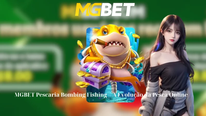 MGBET Pescaria Bombing Fishing - A Evolução da Pesca Online