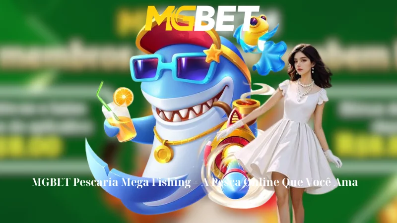 MGBET Pescaria Mega Fishing - A Pesca Online Que Você Ama