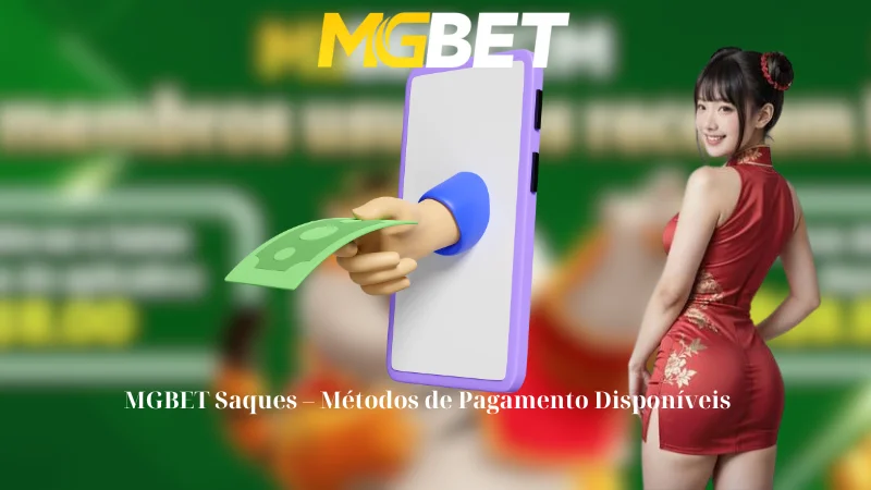 MGBET Saques - Métodos de Pagamento Disponíveis