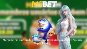 Mergulhe em um Mundo de Emoção e Diversão com MGBET Pescaria Happy Fishing!