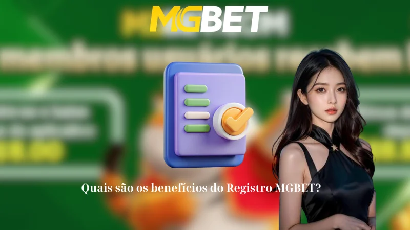 Quais são os benefícios do Registro MGBET?