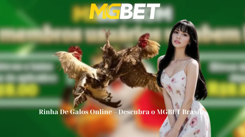 Rinha De Galos Online - Descubra o MGBET Brasil