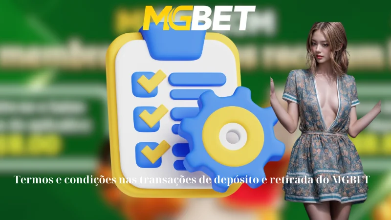 Termos e condições nas transações de depósito e retirada do MGBET