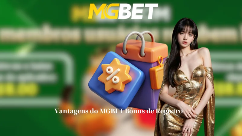 Vantagens do MGBET Bônus de Registro